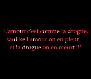C'est pour sa ke je veut pa tomber dans la drogue !!!!!!
